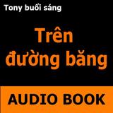 Sach noi Tren Duong Bang- Audio book icono
