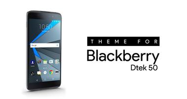 Theme - BlackBerry DTEK 50 /60 poster