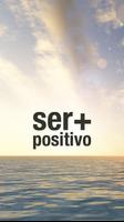 Ser + Positivo poster