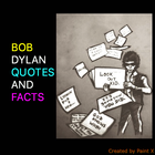 Bob Dylan Facts , Quotes  and Lyrics Zeichen