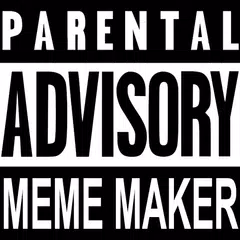 Parental Advisory Meme Maker アプリダウンロード