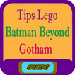 Tips Lego Batman Beyond Gotham