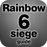 Guide for Rainbow 6 Siege
