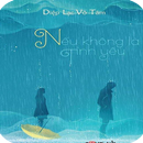 Nếu Không Là Tình Yêu (Full) APK