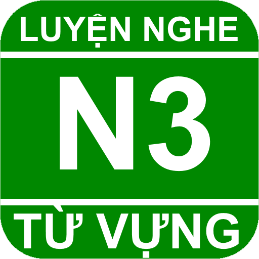 JLPT N3 Luyện nghe Từ vựng