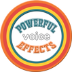 ”Powerful Voice Effects