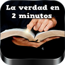 La verdad en 2 minutos videos APK