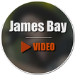 James Bay Video