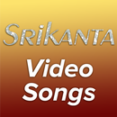 Video songs of Srikanta APK