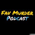 Fav Murder Podcast
