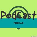Fresh Cast ( Fresh Air PodCast