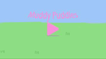 Muddy Puddles Affiche