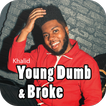 Young Dumb & Broke - Khalid Songs & Lyrics