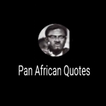 ”Pan African Quotes