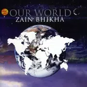 Zain Bhikha - Our World Album