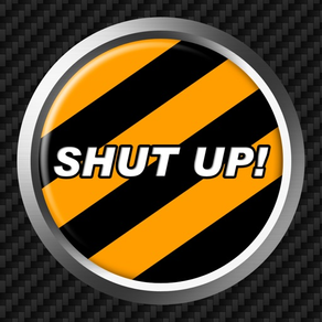 Shut Up Button