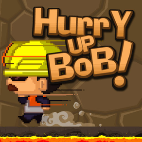 Hurry Up Bob!