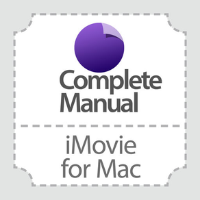 Complete Manual: iMovie Edition