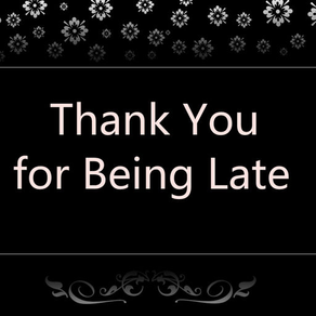 Quick Wisdom from Thank You for Being Late