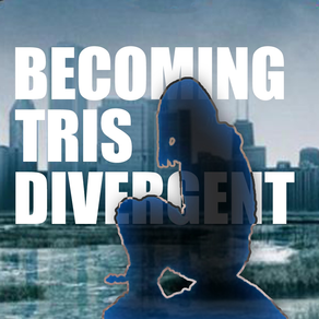 Becoming Tris for Divergent