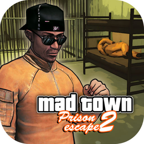 Prison Escape 2 Mad Town