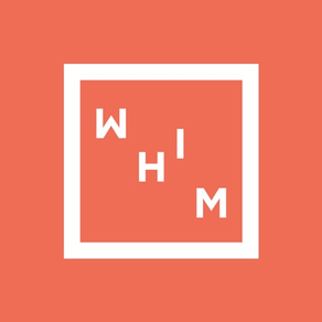 WHIM—Experience more on a WHIM