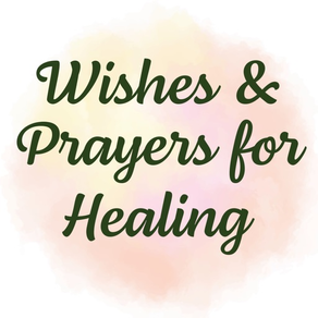 Wishes and Prayers for Healing