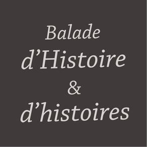 Balade d'Histoire&d'histoires