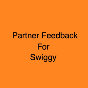 Partner Feedback for Swiggy