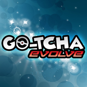 Go-tcha Evolve