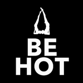 BE HOT