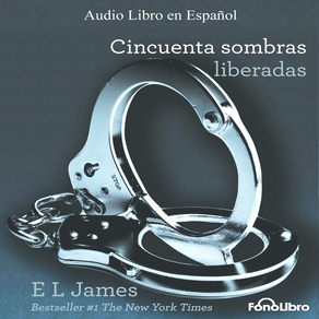 Cincuenta Sombras Liberadas - E. L. James