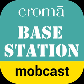 Croma Basestation MobCast