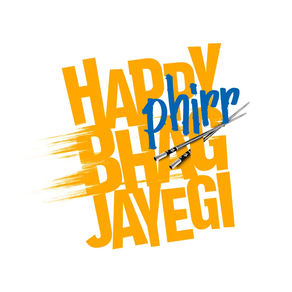 Happy Phirr Bhag Jayegi