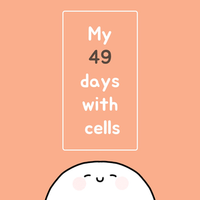 My 49 days with cells