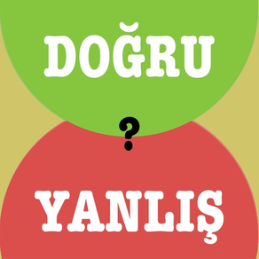 Doğru mu Yanlış mı?