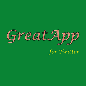 GreatApp - for Twitter