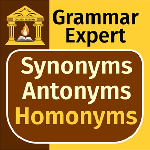 Grammar Expert: Synonyms, Antonyms and Homonyms