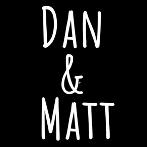 Dan and Matt