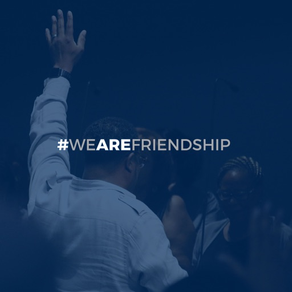 We ARE Friendship Church