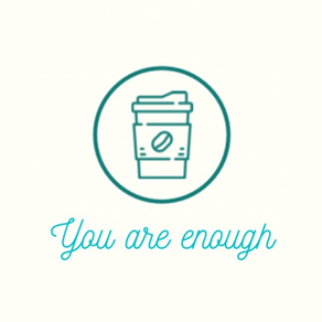 You are Enough Coffee