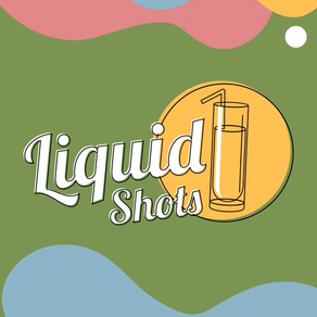 Liquid Shots