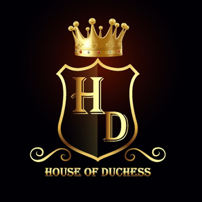 HOUSE OF DUCHESS