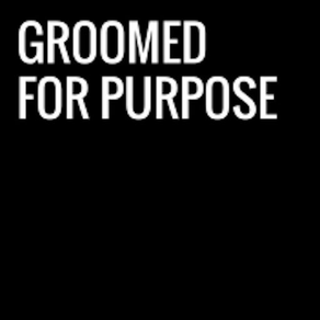 Groomed For Purpose