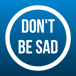 Don't Be Sad - Fundamentals To Happiness