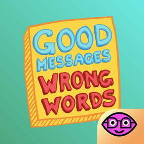 Good Messages Wrong Words