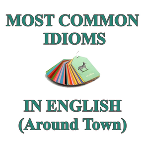 Idioms in English Around Town