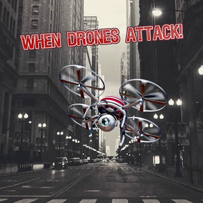 When Drones Attack!