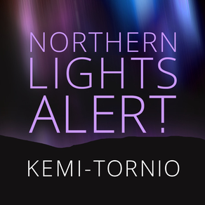 Northern Lights Alert Kemi-Tornio