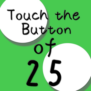 touch the Button of 25